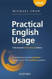 Practical English Usage — Fully Revised International Edition, Complete Topic-by-Topic Grammar with Guide to Over 250 Vocabulary Problems