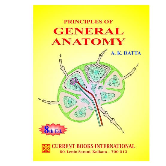 Principles of General Anatomy, 8th Edition by A. K. Datta (Current Books International)