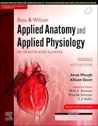 Ross & Wilson Applied Anatomy and Applied Physiology in Health and Illness, First South Asia Edition by W. M. S. Johnson (Elsevier)