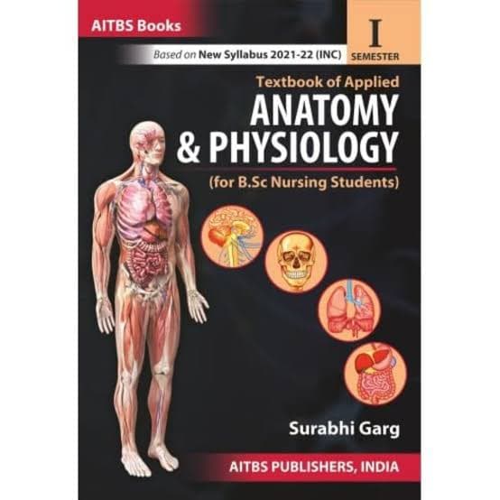 Textbook of Applied Anatomy & Physiology for B.Sc Nursing Students, Semester I, 1st Edition 2024 by Surabhi Garg (AITBS)