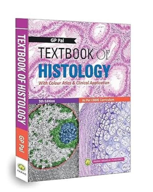 Textbook of Histology with Colour Atlas & Clinical Application, 5th Edition by GP Pal (Paras Medical Publisher)