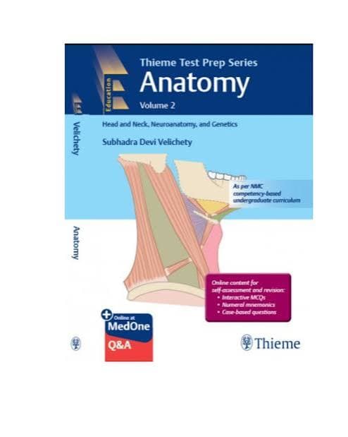 Thieme Test Prep Series Anatomy, Volume 2 by Subhadra Devi Velichety — Head and Neck, Neuroanatomy and Genetics