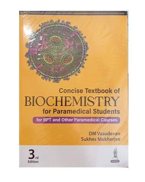 Concise Textbook of Biochemistry for Paramedical Students, 3rd Edition by DM Vasudevan & Sukhes Mukherjee (Jaypee)