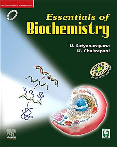 Essentials of Biochemistry, Third Edition (Revised and Updated) by U. Satyanarayana & U. Chakrapani (Elsevier)