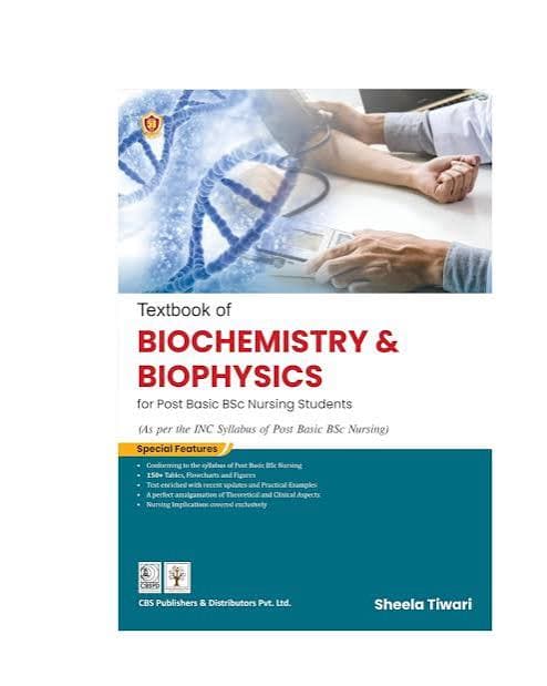 Textbook of Biochemistry & Biophysics for Post Basic BSc Nursing Students by Sheela Tiwari (CBS Publishers)