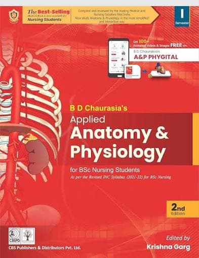 BD Chaurasia's Applied Anatomy & Physiology for BSc Nursing Students (2nd Edition) edited by Dr. Krishna Garg (CBS Publishers)
