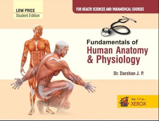 Fundamentals of Human Anatomy & Physiology by Dr. Darshan J. P. (Low Price Student Edition)