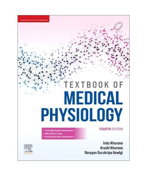 Textbook of Medical Physiology (4th Edition, 2024) by Indu Khurana, Arushi Khurana & Narayan Gurukripa Kowlgi (Elsevier)