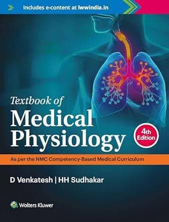 Textbook of Medical Physiology (4th Edition) by D Venkatesh & HH Sudhakar (Wolters Kluwer)