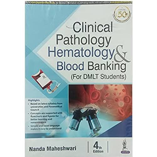 Clinical Pathology, Hematology & Blood Banking for DMLT Students (4th Edition) by Nanda Maheshwari (Jaypee Brothers Medical Publishers)