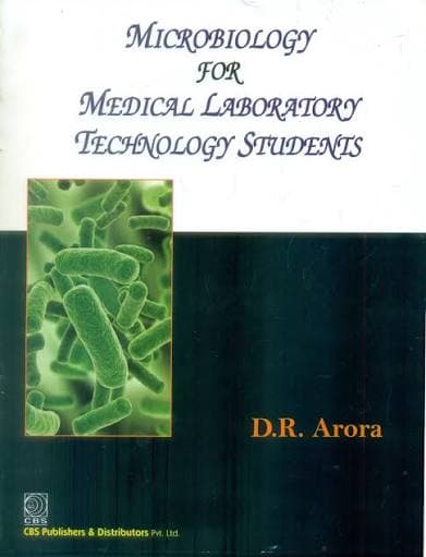 Microbiology for Medical Laboratory Technology Students (MLT Textbook) — D.R. Arora (CBS Publishers & Distributors)