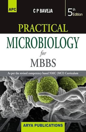 Practical Microbiology for MBBS, 5th Edition (Practical Manual) — Dr. C.P. Baveja (Arya Publications / APC)