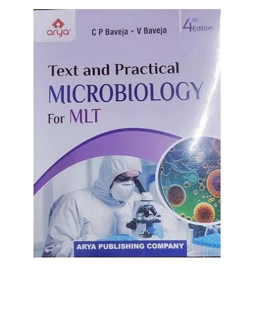 Text and Practical Microbiology for MLT, 4th Edition (MLT Textbook + Practical Manual) — C.P. Baveja, V. Baveja (Arya Publishing Company)
