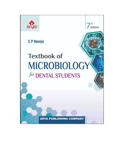 Textbook of Microbiology for Dental Students, 7th Edition (Dental Textbook) — Dr. C.P. Baveja (Arya Publishing Company)