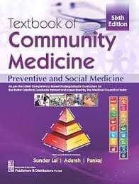 Textbook of Community Medicine — Preventive and Social Medicine, Sixth Edition, by Dr. Sunder Lal, Dr. Adarsh & Dr. Pankaj (CBS Publishers & Distributors)