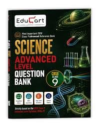 Educart's CBSE Class 9 Science Advanced Level Question Bank 2026-27: Strictly Based on the CBSE Class 9 Advanced Level Syllabus, with Competency-Based, Case and MCQ Questions