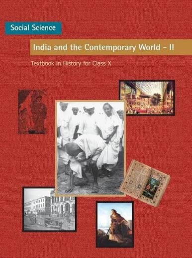 NCERT Social Science — India and the Contemporary World II: Textbook in History for Class X (Class 10), Latest Edition