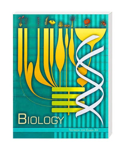 NCERT Biology — Textbook for Class XII (Class 12), Latest Edition