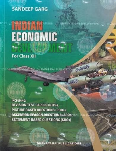 Sandeep Garg's Indian Economic Development for Class XII (Class 12) — Examination 2026-27, Dhanpat Rai Publications