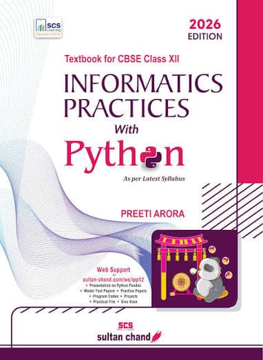Informatics Practices With Python — Textbook for CBSE Class XII, 2026 Edition — Preeti Arora (Sultan Chand & Sons)