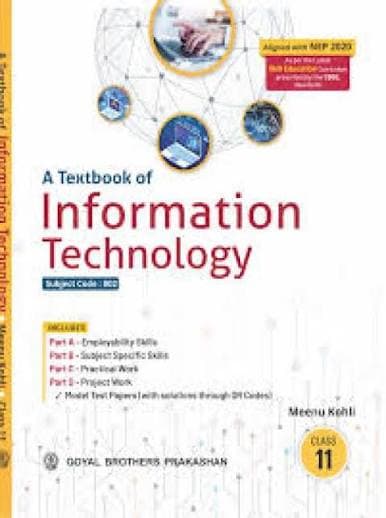 A Textbook of Information Technology for Class 11 (Subject Code: 802) — Meenu Kohli, 2026-27 Edition (Goyal Brothers Prakashan)