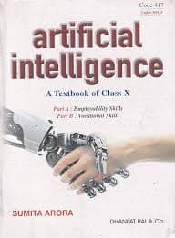 Artificial Intelligence: A Textbook of Class 10 (Subject Code 417, 2026-27) — Sumita Arora | Dhanpat Rai & Co.