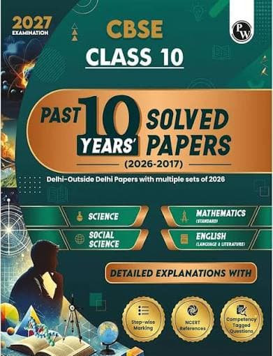 CBSE Class 10 Past 10 Years' Solved Papers (2026-2017) for 2027 Examination — PW (Physics Wallah)
