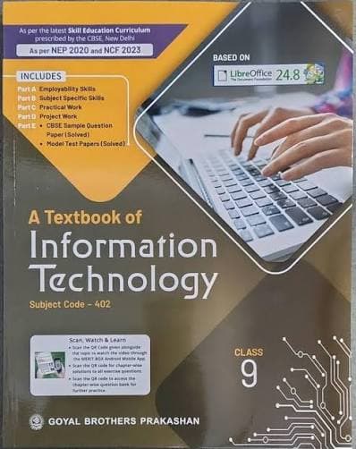 A Textbook of Information Technology for Class 9 (Subject Code 402) — Based on LibreOffice 24.8, As per NEP 2020 & NCF 2023, CBSE 2026-27