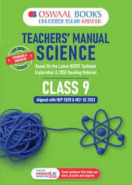 Oswaal Teachers' Manual Science Class 9 — Based on the Latest NCERT Textbook Exploration & CBSE Reading Material, Aligned with NEP 2020 & NCF-SE 2023