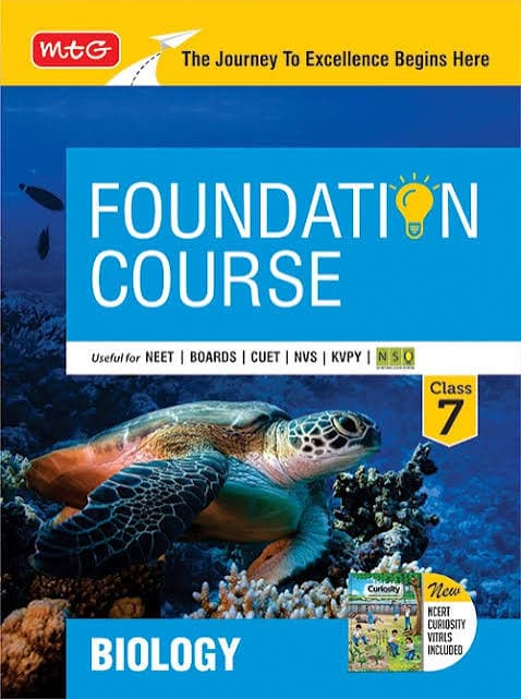 MTG Foundation Course Class 7 Biology — Useful for NEET, Boards, CUET, NVS, KVPY & NSO Olympiad, with New NCERT Curiosity Vitals, 2026 Edition