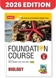 MTG Foundation Course Biology Class 6 — Edition 2026, Useful for NEET, Boards, CUET, NVS, KVPY & NSO Olympiad