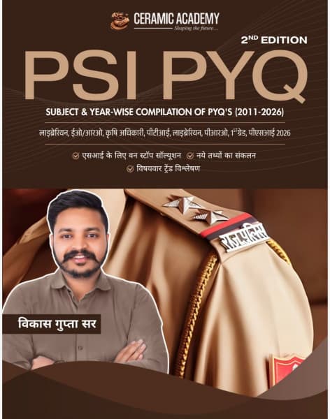 PSI PYQ — Subject & Year-Wise Compilation of PYQs (2011-2026), 2nd Edition 2026, by Vikas Gupta Sir, Hindi Medium, Ceramic Academy
