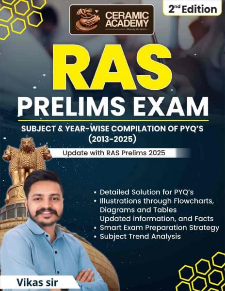 RAS Prelims Exam — Subject & Year-Wise Compilation of PYQ's 2013-2025, Updated with RAS Prelims 2025, 2nd Edition 2026, by Vikas Sir, English Medium, Ceramic Academy