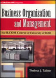 Business Organisation and Management – For B.Com Course of University of Delhi, by Thelma J. Talloo, McGraw-Hill, English Medium