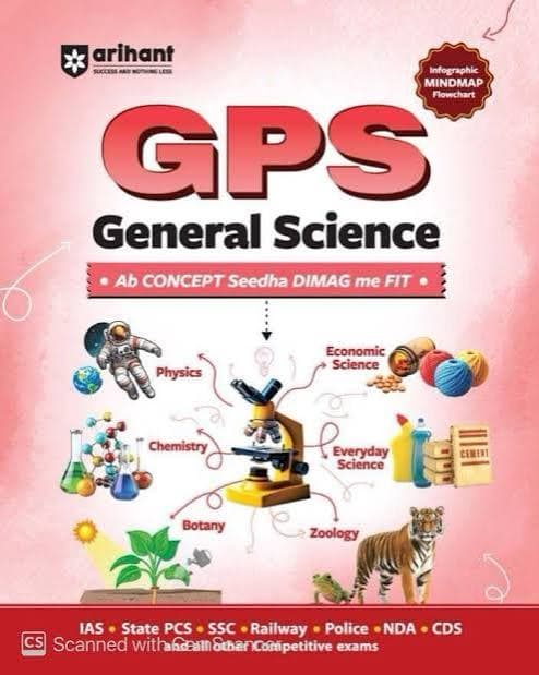 GPS General Science – Infographic, Mindmap & Flowchart, Physics, Chemistry, Botany, Zoology, Economic Science, Everyday Science, for IAS, State PCS, SSC, Railway, Police, NDA & CDS, Arihant, English Medium