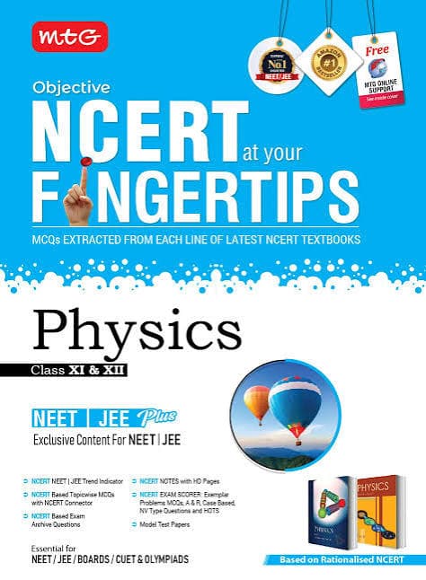 MTG Objective NCERT at your Fingertips Physics – Class 11 & 12, MCQs from Each Line of Latest NCERT Textbooks, NEET JEE Plus, Based on Rationalised NCERT, for NEET, JEE, Boards, CUET & Olympiads, MTG, English Medium