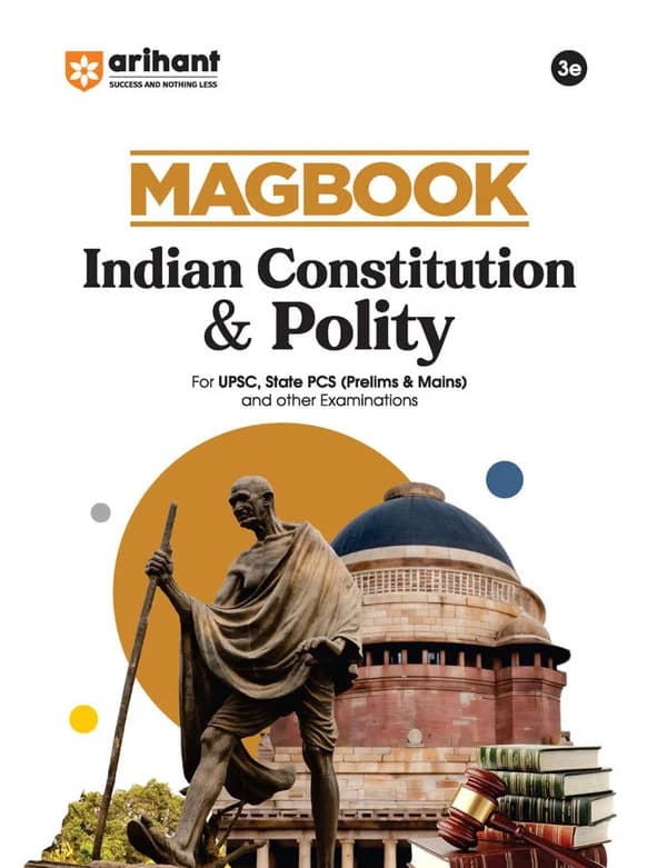 Arihant Magbook Indian Constitution & Polity | 3rd Edition | For UPSC, State PCS (Prelims & Mains) & Other Examinations | English Medium
