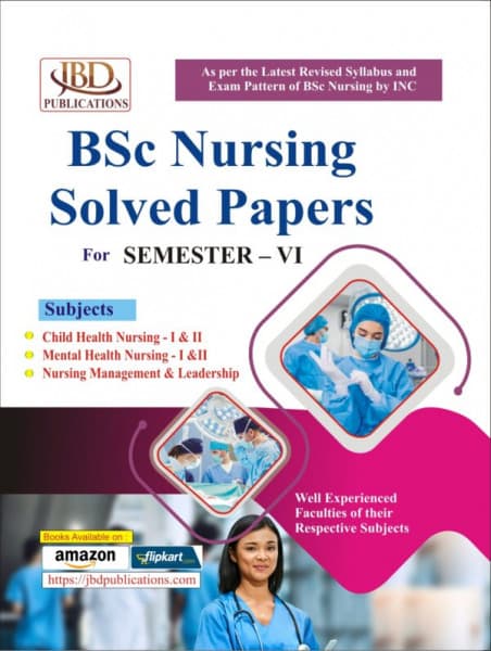 JBD BSc Nursing Solved Papers for Semester VI | Child Health Nursing, Mental Health Nursing & Nursing Management | As per INC Syllabus | English Medium