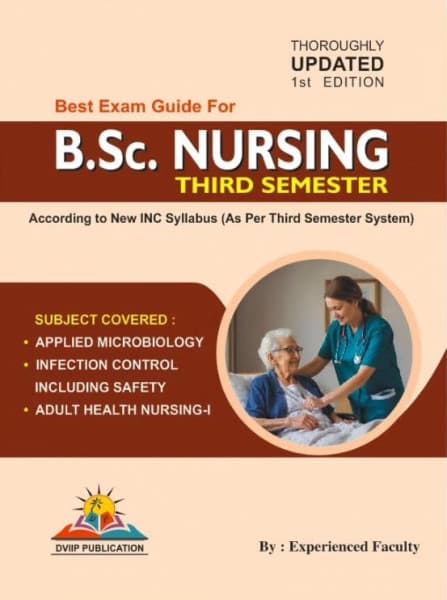 DVIIP Best Exam Guide for B.Sc. Nursing Third Semester | Applied Microbiology, Infection Control & Adult Health Nursing-I | 1st Edition | New INC Syllabus | English Medium