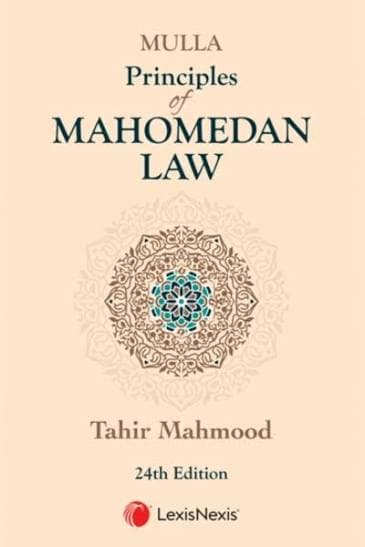 Mulla Principles of Mahomedan Law 24th Edn | LexisNexis